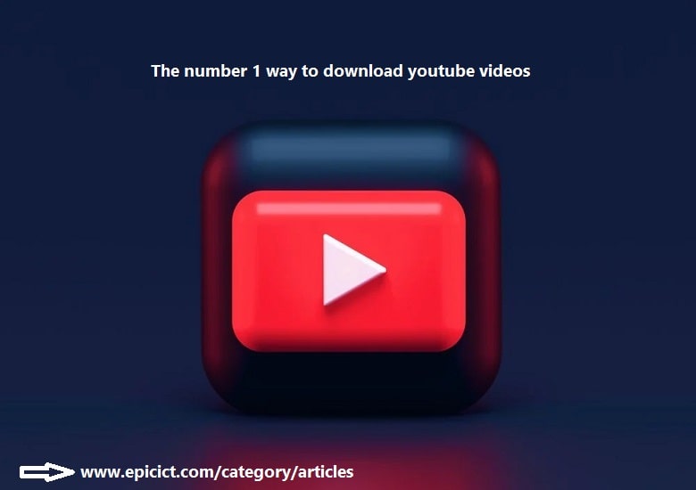 The number 1 way to download youtube videos-min