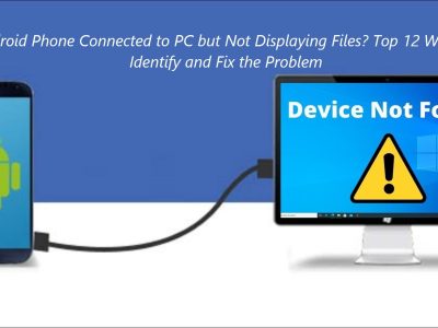 Android Phone Connected to PC but Not Displaying Files Top 12 Ways to Identify and Fix the Problem-01